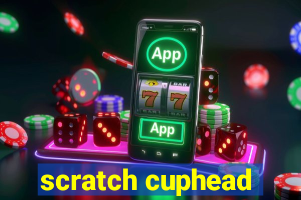 scratch cuphead